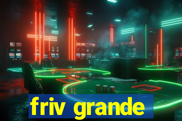 friv grande