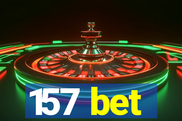 157 bet