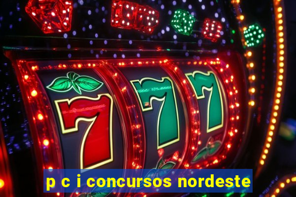 p c i concursos nordeste