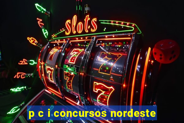 p c i concursos nordeste