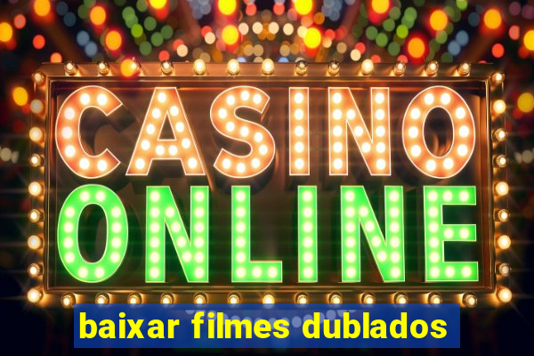 baixar filmes dublados