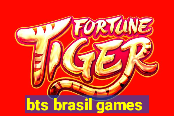 bts brasil games