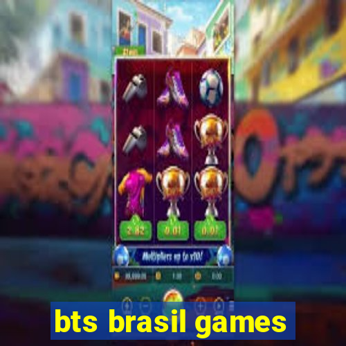 bts brasil games