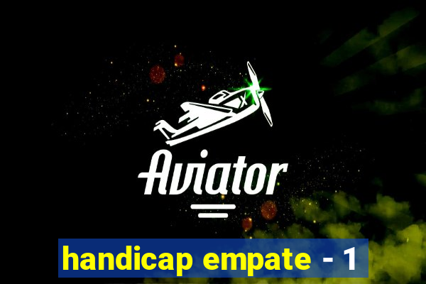 handicap empate - 1