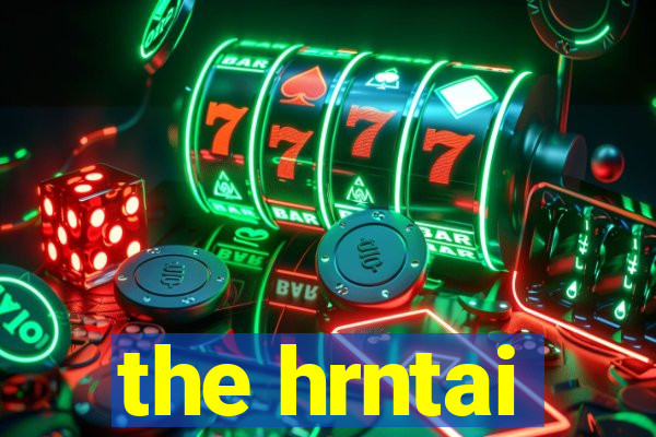 the hrntai