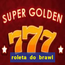 roleta do brawl stars 2024