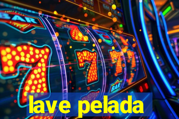 lave pelada