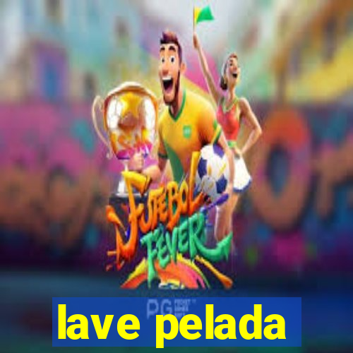 lave pelada