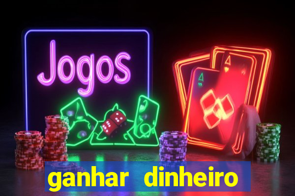 ganhar dinheiro jogando sem deposito