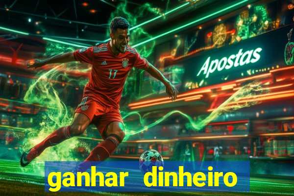 ganhar dinheiro jogando sem deposito