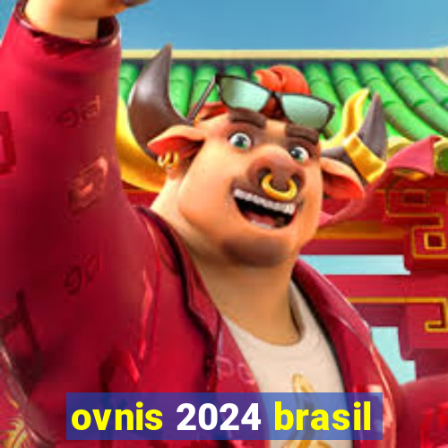 ovnis 2024 brasil