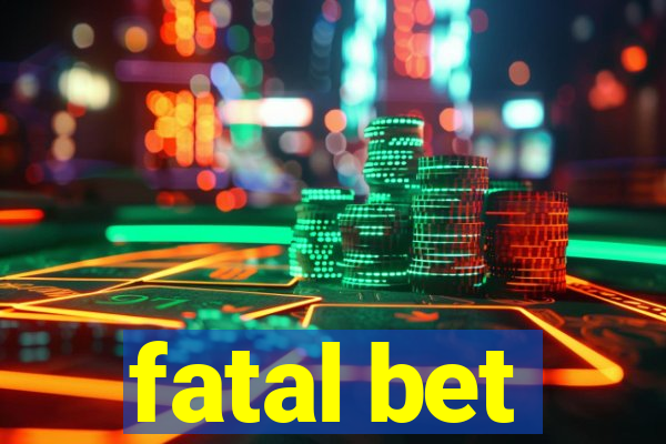 fatal bet