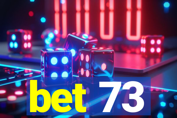 bet 73