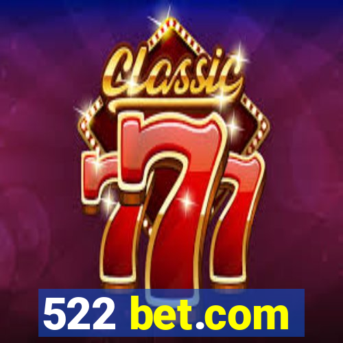 522 bet.com