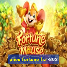 pneu fortune fsr-802