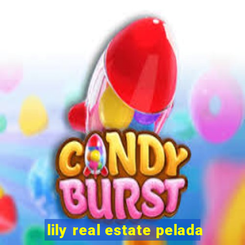 lily real estate pelada