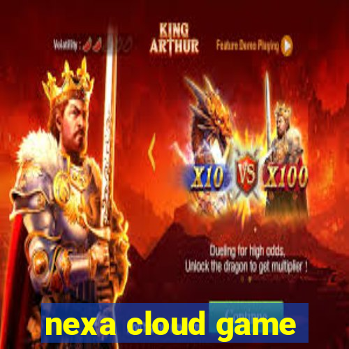 nexa cloud game