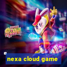 nexa cloud game