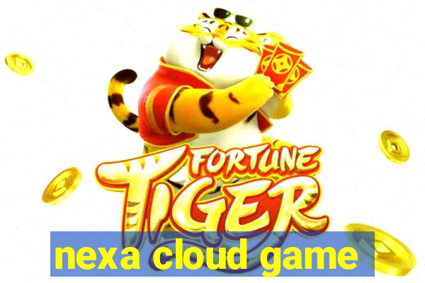 nexa cloud game