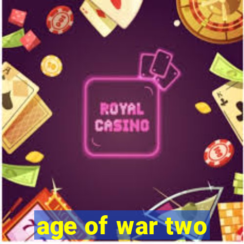 age of war two