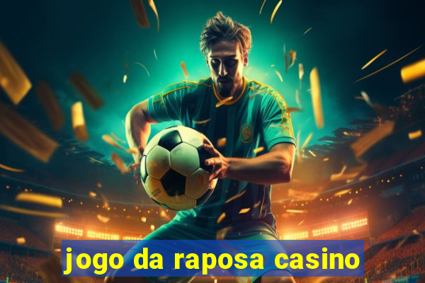 jogo da raposa casino