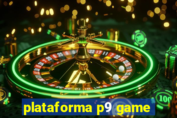 plataforma p9 game