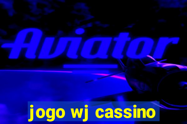 jogo wj cassino