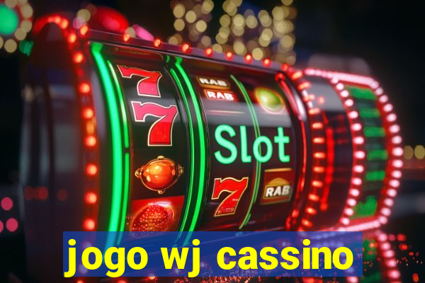 jogo wj cassino