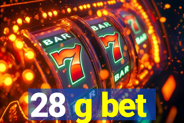 28 g bet