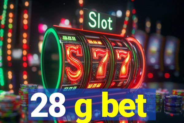 28 g bet