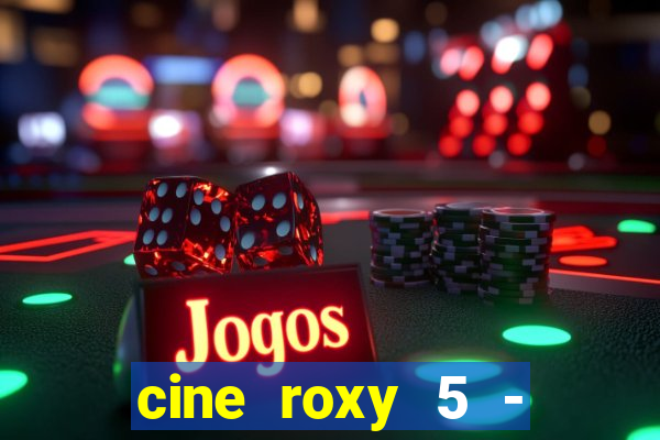 cine roxy 5 - santos santos - sp