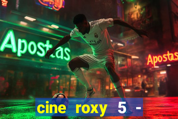 cine roxy 5 - santos santos - sp