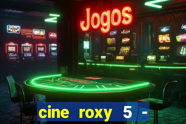 cine roxy 5 - santos santos - sp