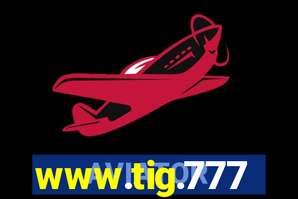 www.tig.777