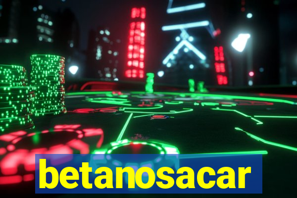 betanosacar