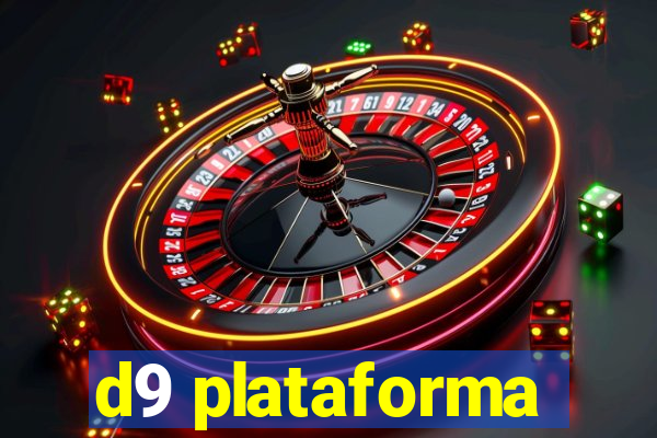 d9 plataforma