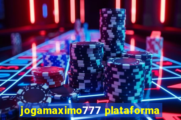 jogamaximo777 plataforma