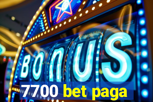 7700 bet paga