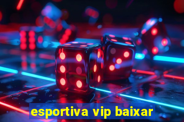 esportiva vip baixar