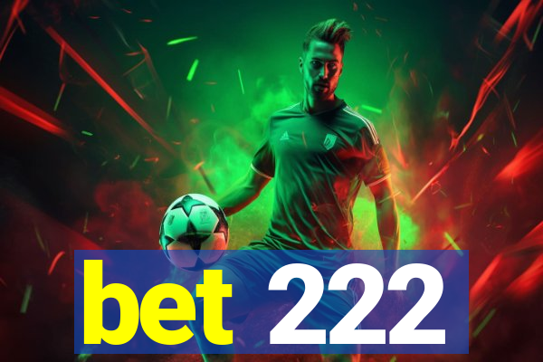 bet 222