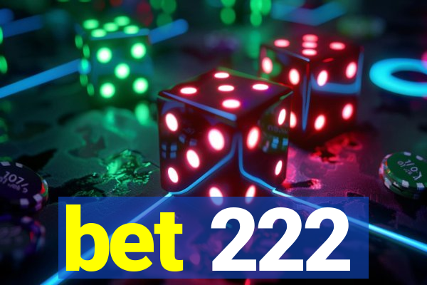 bet 222