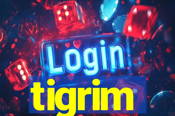 tigrim