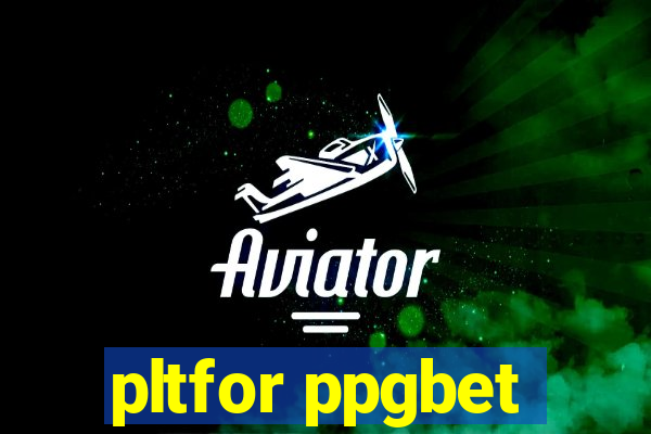 pltfor ppgbet