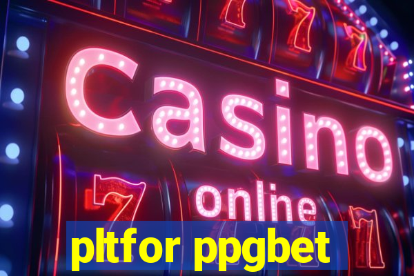 pltfor ppgbet