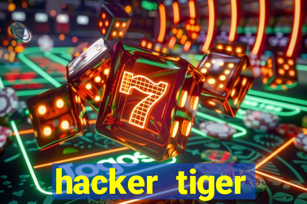 hacker tiger fortune download