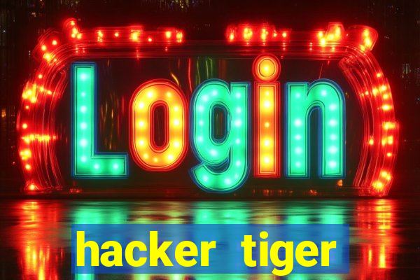 hacker tiger fortune download