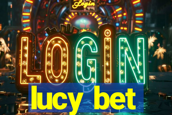 lucy bet