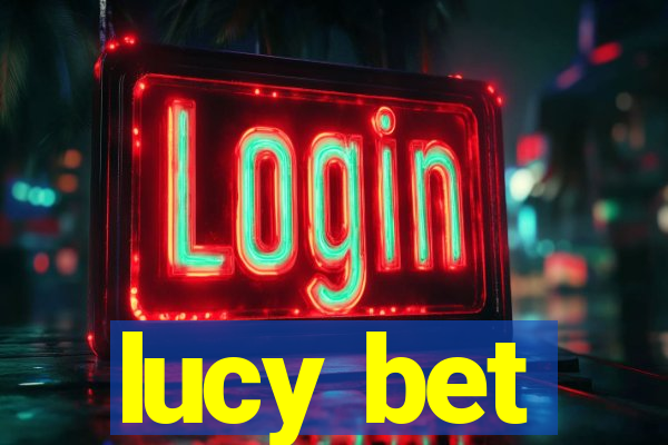 lucy bet