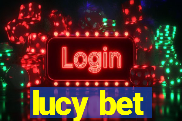 lucy bet