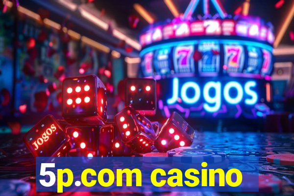 5p.com casino